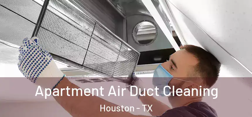Apartment Air Duct Cleaning Houston - TX