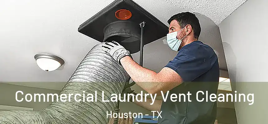  Commercial Laundry Vent Cleaning Houston - TX