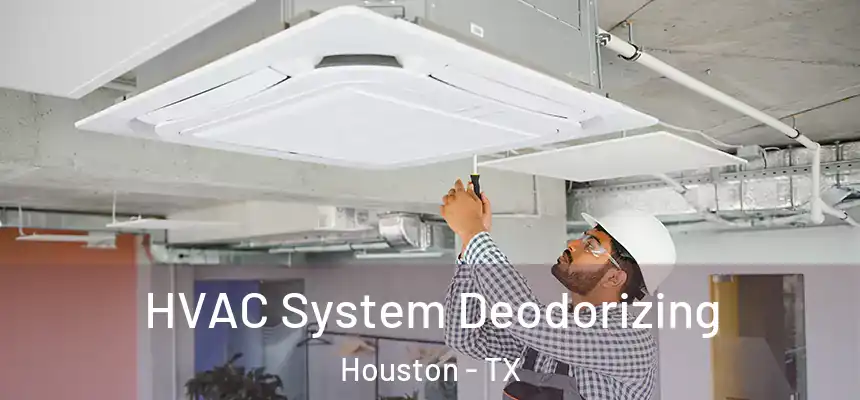 HVAC System Deodorizing Houston - TX