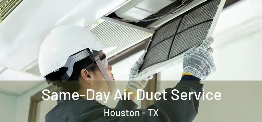 Same-Day Air Duct Service Houston - TX
