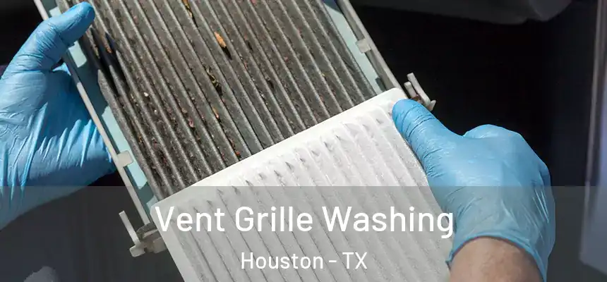  Vent Grille Washing Houston - TX
