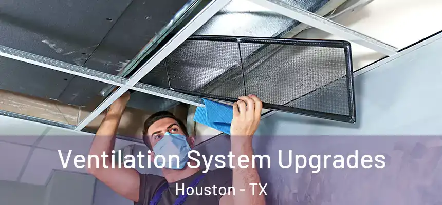Ventilation System Upgrades Houston - TX